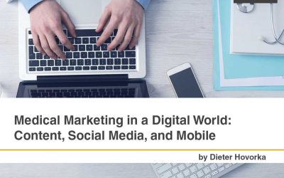 Medical Marketing in a Digital World: Content, Social Media, and Mobile