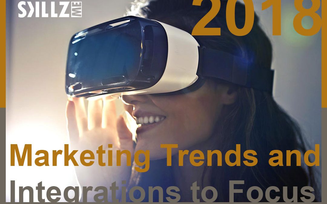 Marketing Trends and Integrations to Focus on in 2018