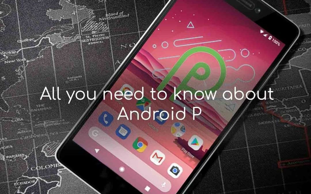 All you need to know about Android P