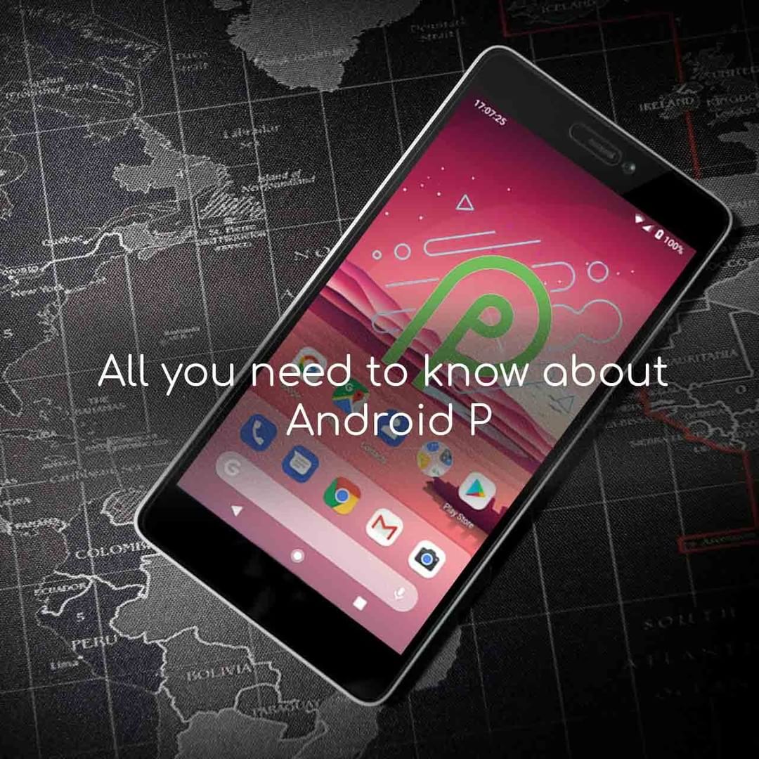 All you need to know about Android P » Skillz Middle East
