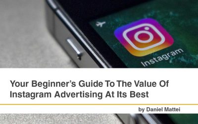 Your Beginner’s Guide to the value of Instagram Advertising at its Best