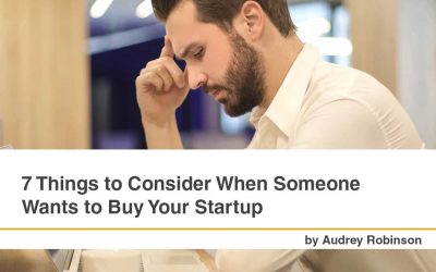 7 Things to Consider When Someone Wants to Buy Your Startup