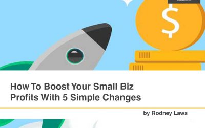 How To Boost Your Small Biz Profits With 5 Simple Changes