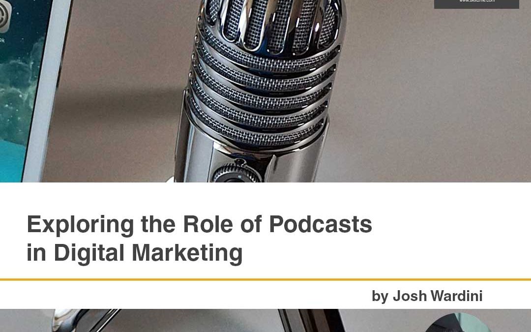 Exploring the Role of Podcasts in Digital Marketing