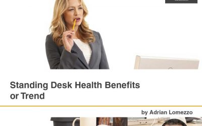 Standing Desk Health Benefits or Trend