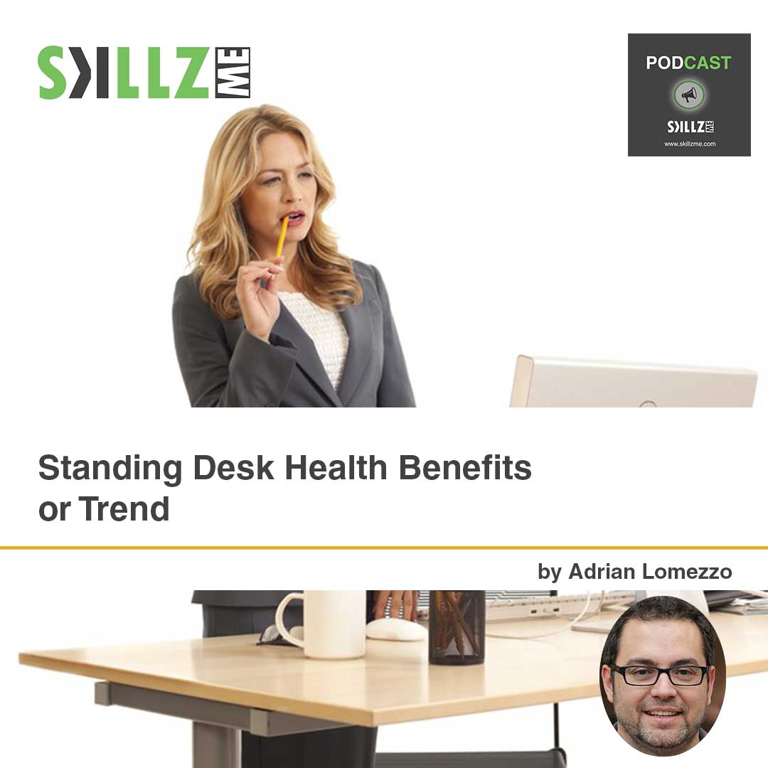Standing Desk Health Benefits or Trend » Skillz Middle East