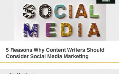 5 Reasons Why Content Writers Should Consider Social Media Marketing