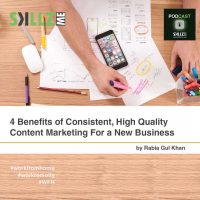 4 Benefits of Consistent, High Quality Content Marketing For a New Business