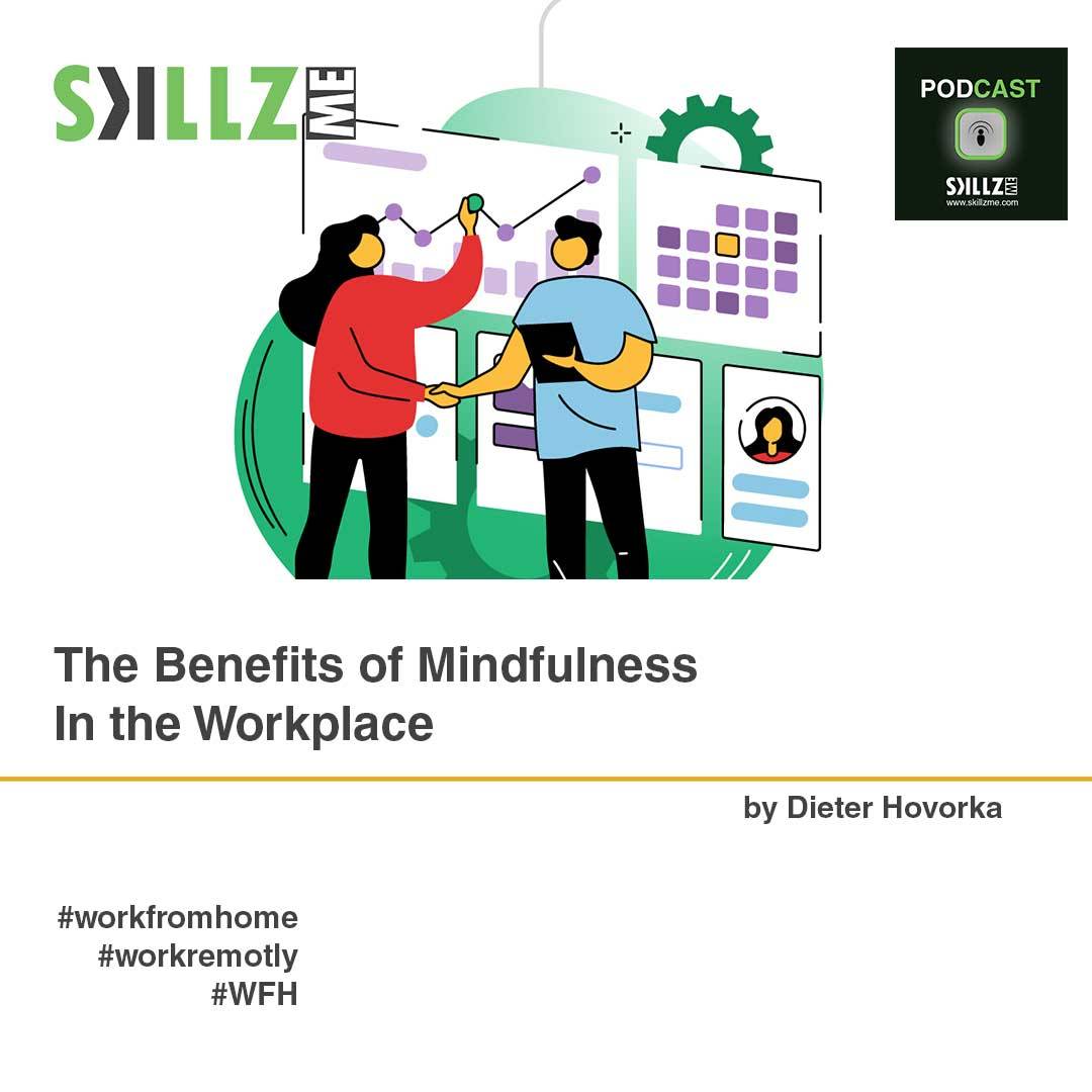 The Benefits Of Mindfulness In The Workplace
