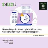 Hybrid Work: 7 Ways to make it Less Stressful for Your Team [Infographic]